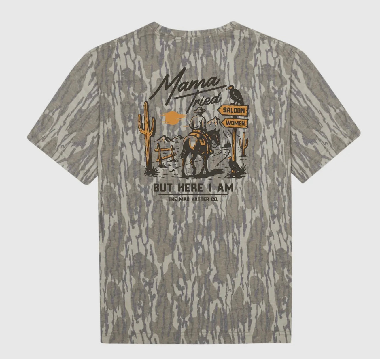 Mama Tried But Here I Am Tee