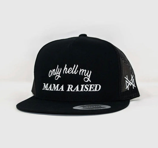 Only Hell My Mama Raised Hat